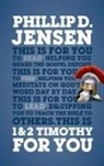 Phillip Jensen, Phillip D Jensen, Phillip D. Jensen, JENSEN PHILLIP - 1 & 2 Timothy for You