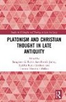 Panagiotis G. Janby Pavlos, Eyjolfur Kjalar Emilsson, Eyjólfur Kjalar Emilsson, Lars Fredrik Janby, Panagiotis G. Pavlos, Torstein Theodor Tollefsen... - Platonism and Christian Thought in Late Antiquity