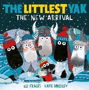 Lu Fraser, Kate Hindley, LU FRASER, Kate Hindley, Hindley Kate - The Littlest Yak The New Arrival