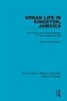 Diane J Austin, Diane J. Austin, Diane Austin-Broos - Urban Life in Kingston Jamaica