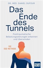 Daniel Dufour, Daniel (Dr. med.) Dufour, Dr. med. Daniel Dufour - Das Ende des Tunnels