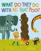 Jane Kurtz, Kurtz Jane, Allison Black, Black Allison - What Do They Do With All That Poo?