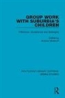 Andrew Malekoff, Andrew Malekoff - Group Work With Suburbia''s Children