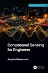 Majumdar, Angshul Majumdar, Angshul (Indraprastha Institute of Infor Majumdar, Angshul (Indraprastha Institute of Information Technology Majumdar, Majumdar Angshul - Compressed Sensing for Engineers