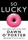 Dawn O’Porter, Dawn O'Porter, Dawn O''porter - So Lucky