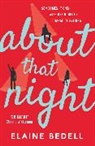 Elaine Bedell - About That Night