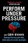 Ceri Evans, Evans Ceri - Perform Under Pressure
