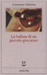 Lawrence Osborne - La ballata di un piccolo giocatore