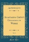 Anastasius Grün - Anastasius Grün's Gesammelte Werke, Vol. 3 (Classic Reprint)