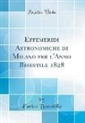 Enrico Brambilla - Effemeridi Astronomiche di Milano per l'Anno Bisestile 1828 (Classic Reprint)