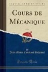 Jean Marie Constant Duhamel - Cours de Mécanique, Vol. 1 (Classic Reprint)