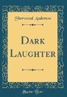 Sherwood Anderson - Dark Laughter (Classic Reprint)