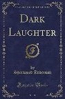 Sherwood Anderson - Dark Laughter (Classic Reprint)