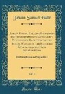 Johann Samuel Halle - Johann Samuel Hallens, Professors der Historie bei dem Königlichen Preußischen Kadettenchore in Berlin, Werkstäte der Heutigen Künste, oder die Neue Kunsthistorie, Vol. 1