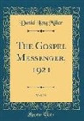 Daniel Long Miller - The Gospel Messenger, 1921, Vol. 70 (Classic Reprint)
