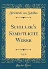 Friedrich von Schiller - Schiller's Sämmtliche Werke, Vol. 10 (Classic Reprint)