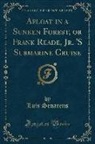 Luis Senarens - Afloat in a Sunken Forest, or Frank Reade, Jr. 'S Submarine Cruise (Classic Reprint)