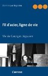 Dominique Jégaden - Fil d'acier, ligne de vie