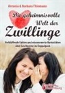Antoni Thiemann, Antonia Thiemann, Barbara Thiemann - Die geheimnisvolle Welt der Zwillinge - Verblüffende Fakten und wissenswerte Kuriositäten über Geschwister im Doppelpack