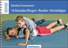Bettina Frommann - 10 Stunden Ringen, Raufen, Verteidigen