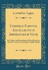 Cornelius Nepos - Cornelii Nepotis Excellentium Imperatorum Vitae