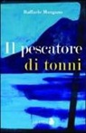 Raffaele Mangano - Il pescatore di tonni