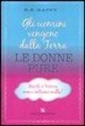 B. E. Happy - Gli uomini vengono dalla Terra. Le donne pure. Marte e Venere non c'entrano nulla