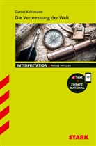 Daniel Kehlmann, Nicole Spitzley - STARK Daniel Kehlmann: Die Vermessung der Welt - Deutsch - Interpretationen, m. 1 Buch, m. 1 Beilage