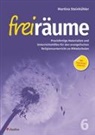 Martina Steinkühler - Freiräume 6 - Praxisfertige Materialien und Unterrichtshilfen