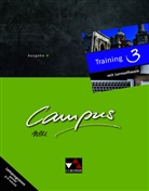 Johann Butz, Johanna Butz, Johanne Fuchs, Johannes Fuchs, Elisabeth Kattler, Elisabeth u Kattler... - Campus, Ausgabe B neu - 3: Campus B Training 3, m. 1 Buch