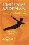 John Edgar Wideman, Wideman John Edgar - American Histories