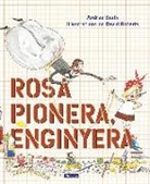 Andrea Beaty, David Roberts - Rosa Pionera, enginyera