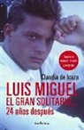Claudia de Icaza - Luis Miguel, El Gran Solitario... 24 Años Despues