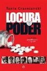 Tania Crasnianski - Locura y poder : los enfermos que gobernaron el siglo XX