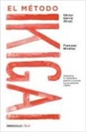 Casa de Col on de Las Palmas, Hector Garcia, Francesc Miralles - El metodo Ikigai: Despierta tu verdadera pasion y cumple tus