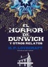 H. P. Lovecraft, John Coulhart - El Horror de Dunwich Y Otros Relatos