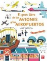 Anne-Sophie Baumann - El gran libro de los aviones y los aeropuertos