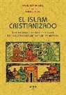 Miguel Asín Palacios - El Islam cristianizado