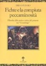 Diego Fusaro - Fichte e la compiuta peccaminosità. Filosofia della storia e critica del presente nei «Grundzüge»