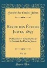 Société Des Études Juives - Revue des Études Juives, 1897, Vol. 35