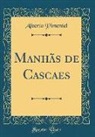 Alberto Pimentel - Manhãs de Cascaes (Classic Reprint)