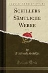 Friedrich Schiller - Schillers Sämtliche Werke, Vol. 22 (Classic Reprint)