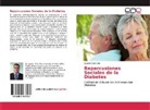 Agustín Díaz Gois - Repercusiones Sociales de la Diabetes