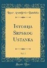 Lazar Arsenijevic-Batalaka - Istorija Srpskog Ustanka, Vol. 2 (Classic Reprint)