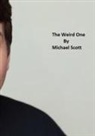 Michael Scott, Tiffany Scott - The Weird One