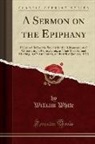 William White - A Sermon on the Epiphany