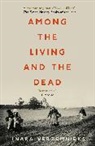 Inara Verzemnieks - Among the Living and the Dead