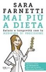 Sara Farnetti - Mai più a dieta. Salute e longevità con la medicina di precisione