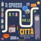 A spasso per la città. Le stradine