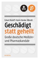 Karin Henke-Wendt, Karin (Dr. Henke-Wendt, Eckart Klaus Roloff, Eckart Klaus (Dr. Roloff, Eckart Klaus (Dr.) Roloff - Geschädigt statt geheilt